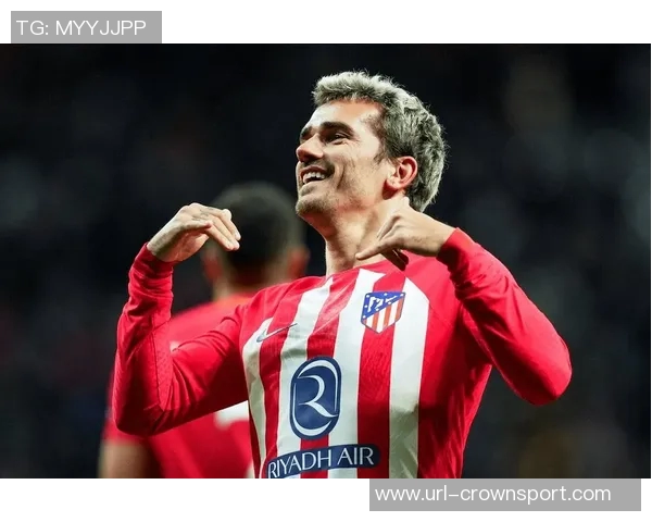 格列兹曼状态回暖近期两场西甲狂轰四球重拾射门靴